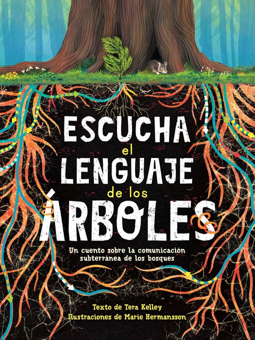 Title details for Escucha el lenguaje de los árboles (Listen to the Language of Trees) by Tera Kelley - Available